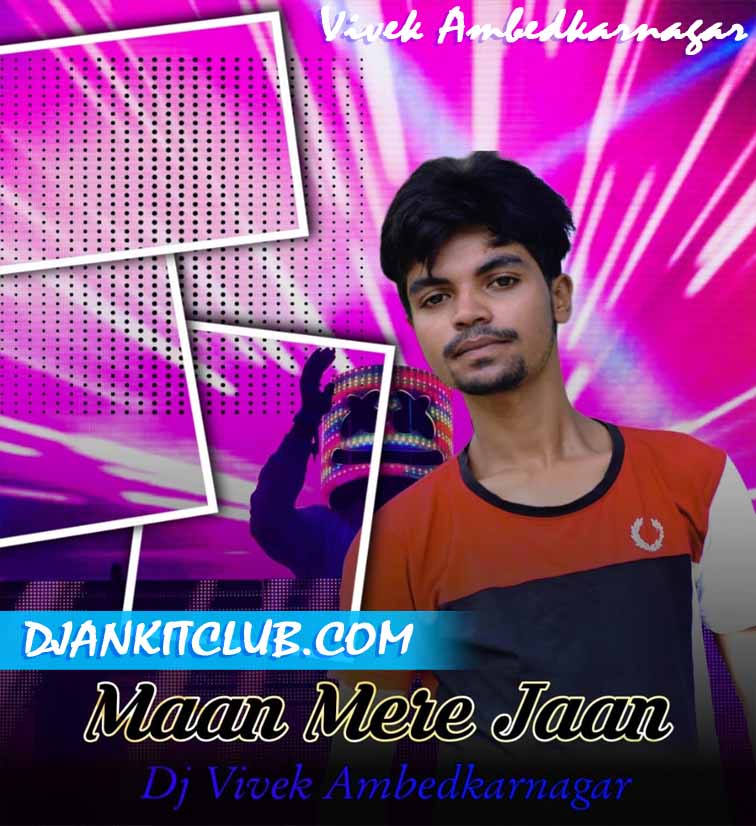 Maan Meri Jaan (BollyWood New Flip Vibartion Hard Remix 2023) - Djx Vivek Ambedkarnagar